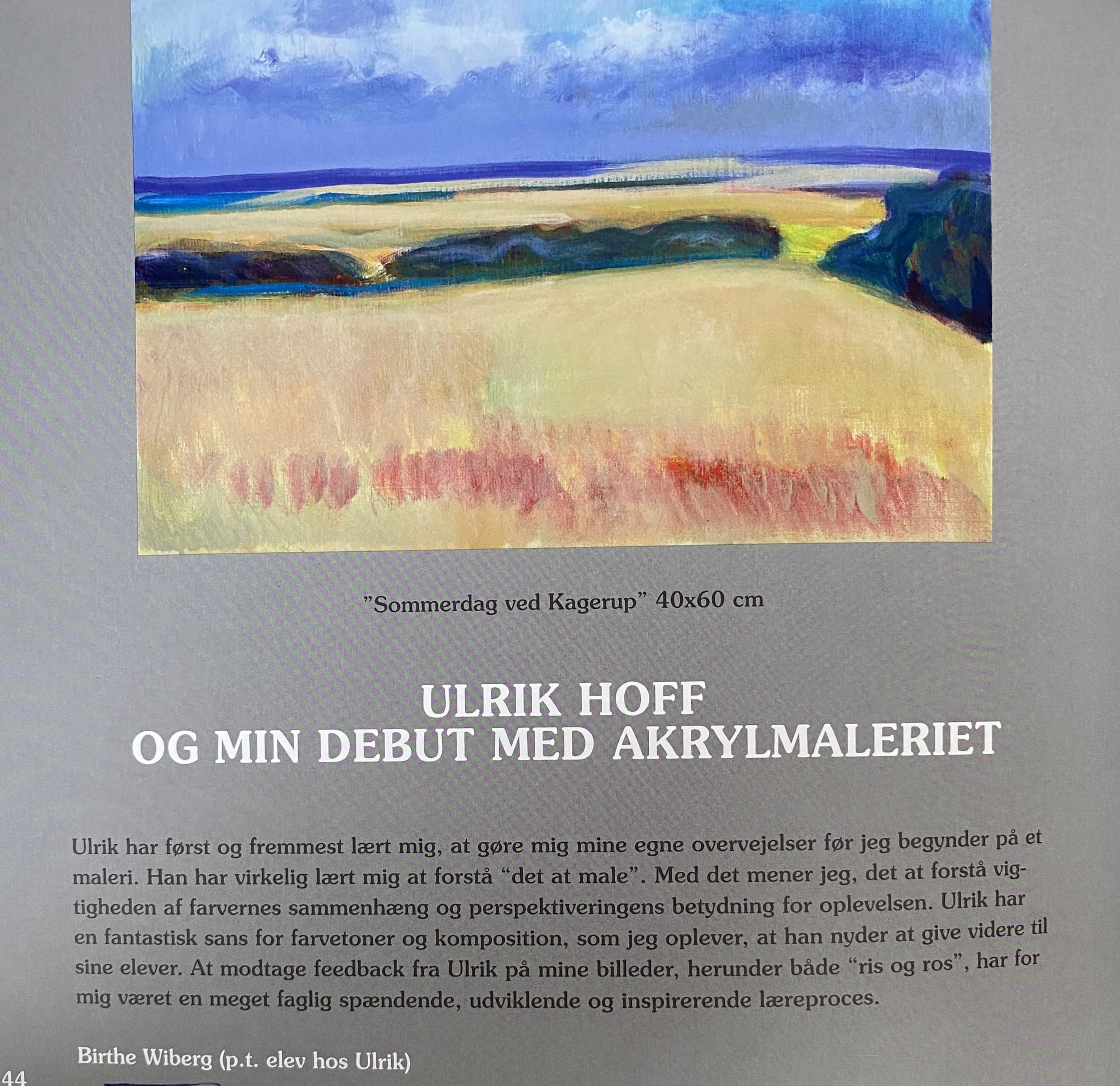 Mit skriv til  "Festskrift til en lyrisk maler og berømmet underviser fra elever og beundrere" Ulrik Hoff 75 år